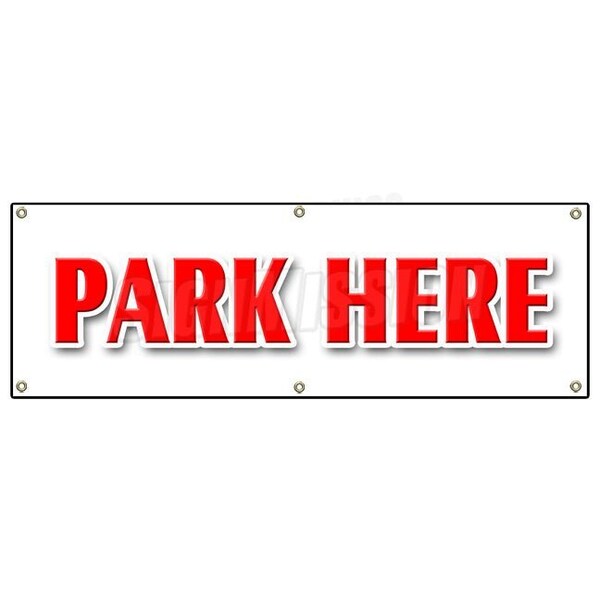 PARK HERE BANNER SIGN parking lot garage valet car automobile short term, 72" x 24", B-72 Park Here
